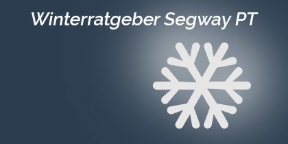 Segway PT Winterratgeber
